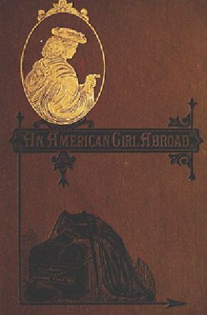 [Gutenberg 32289] • An American Girl Abroad